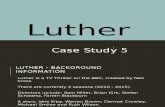 Case Study 5 - Luther