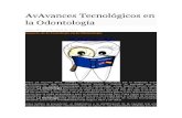 AvAvances Tecnológicos en La Odontología