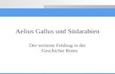 Aelius Gallus und Südarabien Der weiteste Feldzug in der Geschichte Roms.