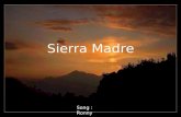 Sierra Madre Song : Ronny Sierra, Sierra Madre del Sur Sierra, Sierra Madre.