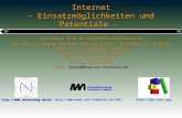 1 Internet - Einsatzmöglichkeiten und Potentiale - Institut für Wirtschaftsinformatik Johann Wolfgang Goethe-Universität, Frankfurt am Main Prof. Dr.