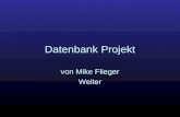 Autor Mike Flieger Datenbank Projekt von Mike Flieger Weiter.