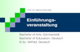Einführungs- veranstaltung Bachelor of Arts: Germanistik Bachelor of Education: Deutsch B.Sc. WiPäd: Deutsch Prof. Dr. Sabine Obermaier.