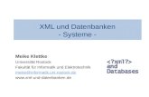 XML und Datenbanken - Systeme - Meike Klettke Universität Rostock Fakultät für Informatik und Elektrotechnik meike@informatik.uni-rostock.de .