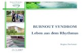 BURNOUT SYNDROM Leben aus dem Rhythmus Regina Hochmair 21.3.2007.