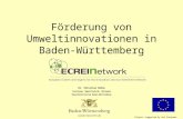 Förderung von Umweltinnovationen in Baden-Württemberg Dr. Christian Kühne Forschung, Umwelttechnik, Ökologie Umweltministerium Baden-Württemberg Project.