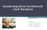 Sozial-kognitive Lerntheorie nach Bandura FSU Jena Institut für Psychologie Seminar: Aggression Dozent: Dr. Bastian Lücke Referent: Cindy Voigt.