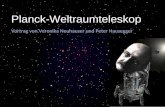 Planck-Weltraumteleskop Vortrag von Veronika Neuhauser und Peter Hausegger.