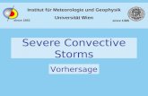 Institut für Meteorologie und Geophysik Universität Wien since 1851 since 1365 Severe Convective Storms Vorhersage.
