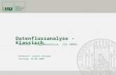 Datenflussanalyse - Klassisch Seminar “Progammanalyse” (SS 2009) Referent: Lorenz Schauer Vortrag: 24.06.2009.