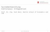 21.07.2015syst_11_codierung_3.ppt1 Systementwicklung Continuous Integration Prof. Dr.-Ing. Axel Benz, Berlin School of Economics and Law