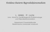 Evidenz-basierte Reproduktionsmedizin L. Wildt, P. Licht Univ. Klinik für Gynäkologische Endokrinologie und Reproduktionsmedizin Department Frauenheilkunde.