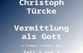 Christoph Türcke Vermittlung als Gott zu Klampen, Lüneburg 1994 Teil 4 von 4.