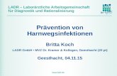 Www.ladr.de LADR – Laborärztliche Arbeitsgemeinschaft für Diagnostik und Rationalisierung Prävention von Harnwegsinfektionen Britta Koch LADR GmbH MVZ.