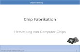 1 Chipherstellung mister.scheier@hotmail.com Chip Fabrikation Herstellung von Computer-Chips.