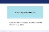 Vertragsarztrecht Referent: RA Dr. Herbert Schiller, Justitiar Datum: 23.11.2015 Vertragsarztrecht Dr. H. Schiller1.