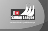 Die Schweizer Segel Nationalliga. Die Idee der Swiss Sailing League  Clubs segeln gegen Clubs  Einfaches und verständliches Format  Kurze und spannende.