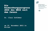 Die Raumordnungsprognose 2035 des BBSR nach dem Zensus Dr. Claus Schlömer am 19. November 2015 in Witten.