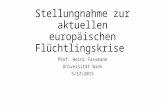 Stellungnahme zur aktuellen europäischen Flüchtlingskrise Prof. Heinz Fassmann Universität Wien 5/12/2015.