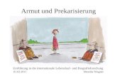 Armut und Prekarisierung Einführung in die internationale Lebenslauf- und Biografieforschung 01.02.2011 Mareike Wagner.