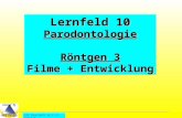 All Copyrights by P.-A. Oster ® Lernfeld 10 Parodontologie R¶ntgen 3 Filme + Entwicklung