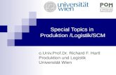 Special Topics in Produktion /Logistik/SCM o.Univ.Prof.Dr. Richard F. Hartl Produktion und Logistik Universität Wien.