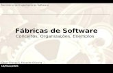 Fábricas de Software Conceitos, Organizações, Exemplos Seminário de Engenharia de Software César França & Eduardo Oliveira 18/Maio/2005.