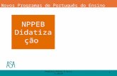 Novos Programas de Português do Ensino Básico NPPEB Didatização 1Madalena Relvão & Graça Trindade.