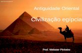 Antiguidade Oriental Civilização egípcia Prof. Webster Pinheiro.