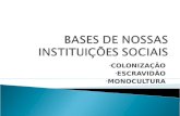 COLONIZAÇÃO ESCRAVIDÃO MONOCULTURA.  Obras impactantes sobre as origens sociais do Brasil: (Sociologia)  A) Os Sertões (Euclides da Cunha).  B) Casa.