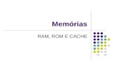 Memórias RAM, ROM E CACHE. 1 - INTRODUÇÃO São estruturas físicas (chips ou discos) responsáveis pelo armazenamento de dados de forma temporária ou permanente.