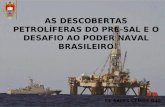 1 CEMOS-2009 AS DESCOBERTAS PETROLÍFERAS DO PRÉ-SAL E O DESAFIO AO PODER NAVAL BRASILEIRO CC SALES CEMOS-040.