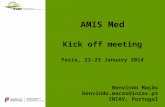 AMIS Med Kick off meeting Paris, 22-23 January 2014 Benvindo Maçãs benvindo.macas@iniav.pt INIAV, Portugal.