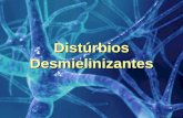Distúrbios Desmielinizantes SANTOS; D. K. N.. Substância lipídica proveniente de células do hipotálamo e presente nas bainhas de mielina formadas pela.