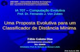 Uma Proposta Evolutiva para um Classificador de Distância Mínima Fábio Gaiotto Dias gaiotto@dca.fee.unicamp.br RA: 025635 Orientador: Prof. Dr. Roberto.