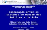 Pós-Graduação em Meteorologia Climatologia Dinâmica Comparação entre os Sistemas de Monção das Américas e da Ásia Aliana Paula dos Reis Maciel Cristiano.