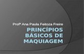 Profª Ana Paula Feitoza Freire. Avaliações  3 avaliações  Vp1 – compromisso, participação, ética, desempenho nas atividades práticas, compromisso e.