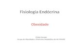 Fisiologia Endócrina Obesidade Cintia Cercato Grupo de Obesidade e Síndrome Metabólica do HC-FMUSP.