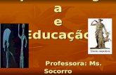 Epistemologia e Educação Professora: Ms. Socorro Cuiabá.MT - 2008.