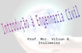 Prof. Msc. Vilson B. Stollmeier. Origem da palavra Engenheiro Vem de engenho, engenhoso – latim in generare – faculdade de saber, criatividade 200 d.