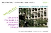 Estudo da insolação e o projeto das proteções solares Prof. Ms. António Manuel Corado Pombo Fernandes Arquitetura, sombra e conforto Arquitetura & Urbanismo.