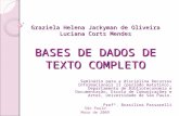 Graziela Helena Jackyman de Oliveira Luciana Corts Mendes BASES DE DADOS DE TEXTO COMPLETO Seminário para a disciplina Recursos Informacionais II (período.