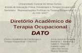 DATO Diretório Acadêmico de Terapia Ocupacional DATO Universidade Federal de Minas Gerais Escola de Educação Física, Fisioterapia e Terapia Ocupacional.