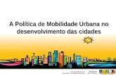 A Política de Mobilidade Urbana no desenvolvimento das cidades.