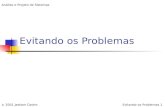 Análise e Projeto de Sistemas © 2001 Jaelson CastroEvitando os Problemas 1 Evitando os Problemas.