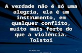 Www.4tons.com Pr. Marcelo Augusto de Carvalho 1 A verdade não é só uma alegria, ela é um instrumento, em qualquer conflito, muito mais forte do que a violência.