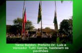Tânia Baldon, Prefeito Dr. Luís e Vereador Tutti Garcia, hasteiam os pavilhões.