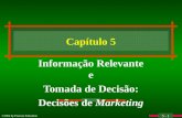 5 - 1 ©2004 by Pearson Education Capítulo 5 Informação Relevante e Tomada de Decisão: Decisões de Marketing.