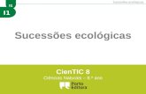 I1 Sucessões ecológicas CienTIC 8 Ciências Naturais – 8.º ano.