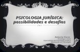 PSICOLOGIA JURÍDICA: possibilidades e desafios Roberta Flores Psicóloga e Atriz Especialista em Psicologia Jurídica Mestranda em Psicologia.